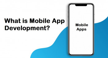 What is Mobile App Development